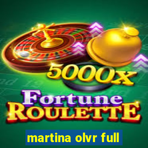 martina olvr full